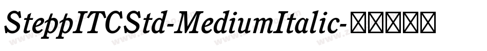 SteppITCStd-MediumItalic字体转换