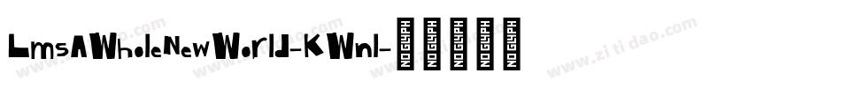 LmsAWholeNewWorld-KWnl字体转换