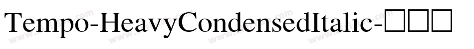 Tempo-HeavyCondensedItalic字体转换