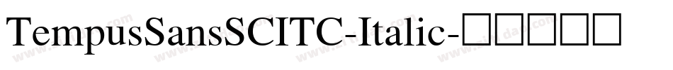 TempusSansSCITC-Italic字体转换