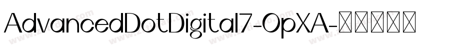 AdvancedDotDigital7-OpXA字体转换