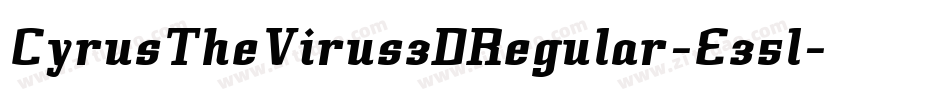 CyrusTheVirus3DRegular-E35l字体转换
