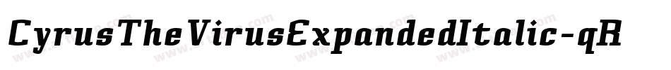 CyrusTheVirusExpandedItalic-qR50字体转换