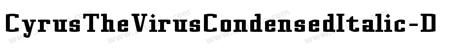 CyrusTheVirusCondensedItalic-DZX0字体转换