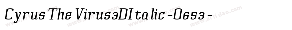 CyrusTheVirus3DItalic-O653字体转换