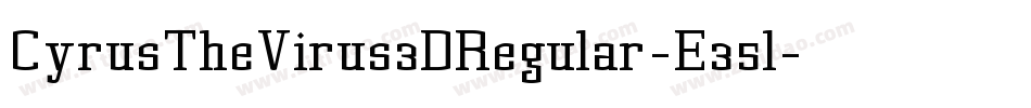 CyrusTheVirus3DRegular-E35l字体转换