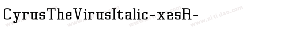 CyrusTheVirusItalic-x25R字体转换