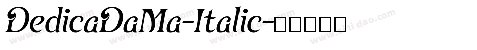DedicaDaMa-Italic字体转换