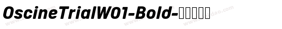 OscineTrialW01-Bold字体转换