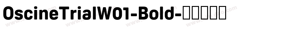OscineTrialW01-Bold字体转换
