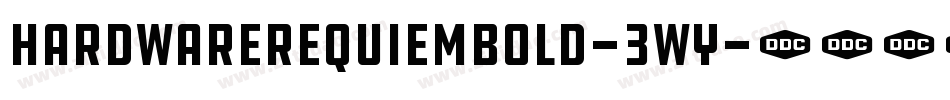 HardwareRequiemBold-3Wy字体转换