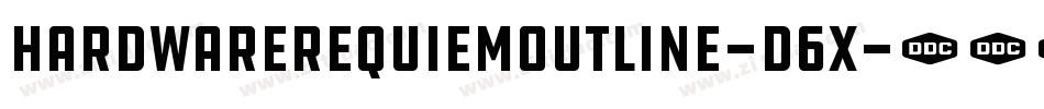 HardwareRequiemOutline-D6x字体转换