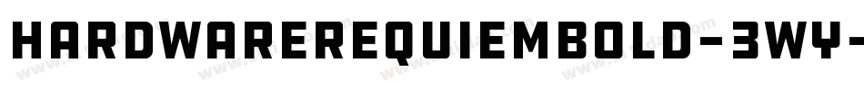 HardwareRequiemBold-3Wy字体转换