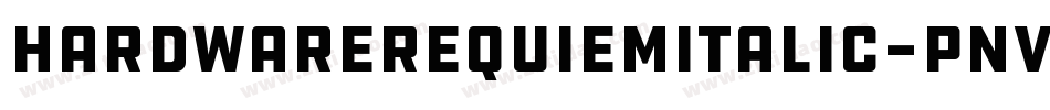 HardwareRequiemItalic-pnv字体转换