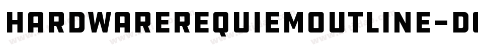 HardwareRequiemOutline-D6x字体转换