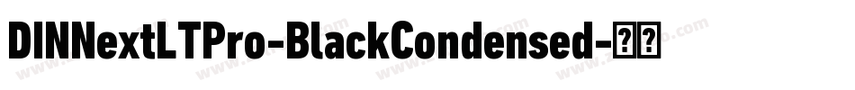 DINNextLTPro-BlackCondensed字体转换