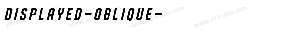 DISPLAYED-Oblique字体转换