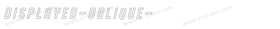 DISPLAYED-Oblique字体转换