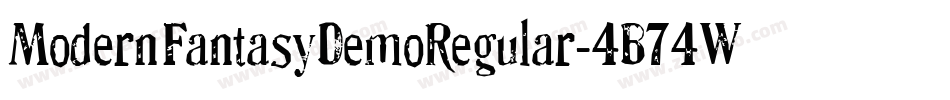 ModernFantasyDemoRegular-4B74W字体转换 ModernFantasyDemoRegular-4B74W字体转换