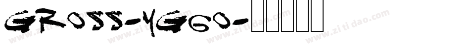Gross-Yg6o字体转换