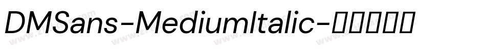 DMSans-MediumItalic字体转换