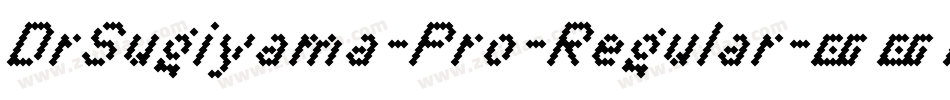 DrSugiyama-Pro-Regular字体转换