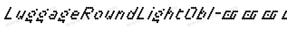 LuggageRoundLightObl字体转换