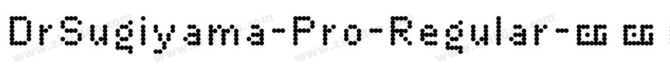 DrSugiyama-Pro-Regular字体转换