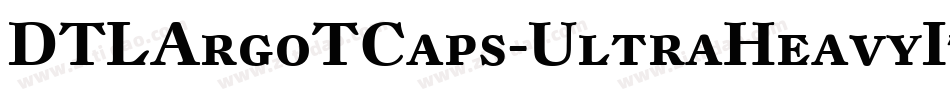 DTLArgoTCaps-UltraHeavyItalic字体转换