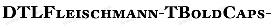 DTLFleischmann-TBoldCaps字体转换
