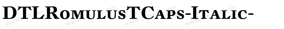 DTLRomulusTCaps-Italic字体转换