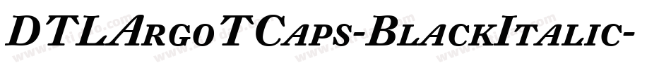 DTLArgoTCaps-BlackItalic字体转换