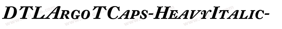DTLArgoTCaps-HeavyItalic字体转换