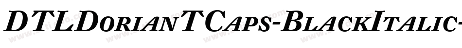 DTLDorianTCaps-BlackItalic字体转换