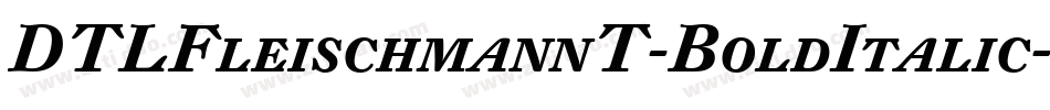 DTLFleischmannT-BoldItalic字体转换