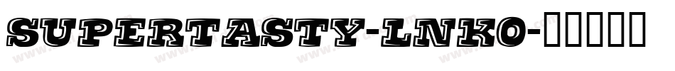 SuperTasty-lnK0字体转换