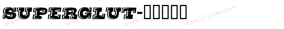 Superglut字体转换