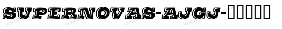 Supernovas-ajGJ字体转换