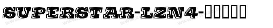 Superstar-LZn4字体转换