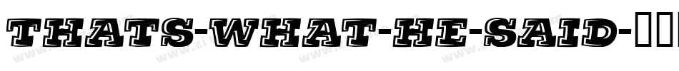 Thats-What-He-Said字体转换