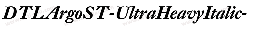 DTLArgoST-UltraHeavyItalic字体转换