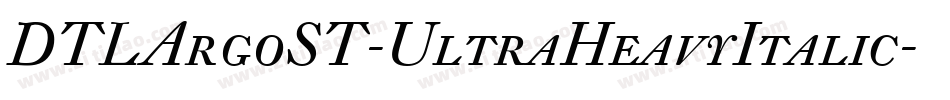 DTLArgoST-UltraHeavyItalic字体转换