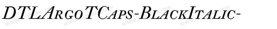 DTLArgoTCaps-BlackItalic字体转换