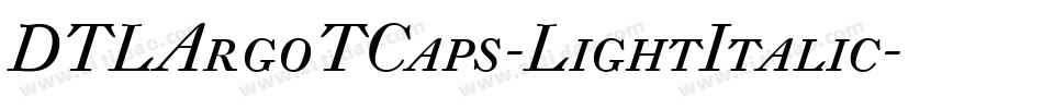 DTLArgoTCaps-LightItalic字体转换