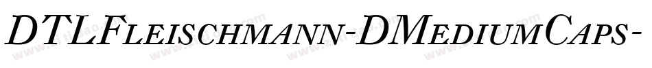 DTLFleischmann-DMediumCaps字体转换