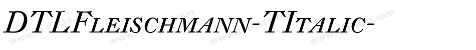 DTLFleischmann-TItalic字体转换