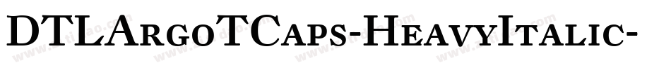 DTLArgoTCaps-HeavyItalic字体转换