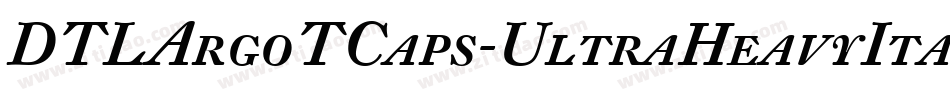 DTLArgoTCaps-UltraHeavyItalic字体转换