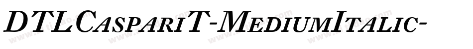 DTLCaspariT-MediumItalic字体转换