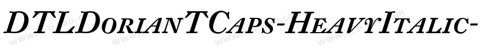 DTLDorianTCaps-HeavyItalic字体转换